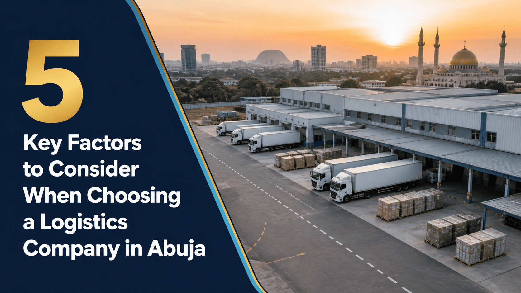 5 Key Factors to consider when choosing a Logistics Company in Abuja